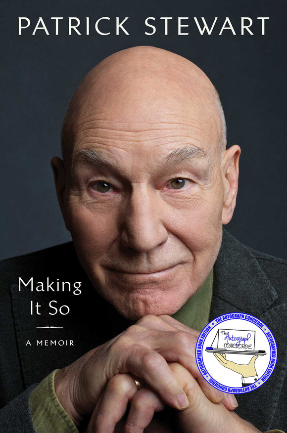 SIGNED Making It So - By: PATRICK STEWART