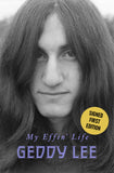 SIGNED My Effin' Life - By: Geddy Lee