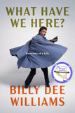 SIGNED What Have We Here? Portraits of a Life - By: Billy Dee Williams