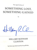 SIGNED Something Lost, Something Gained - By: Hillary Rodham Clinton