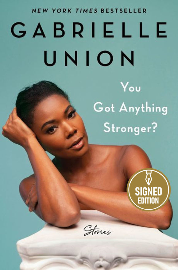SIGNED You Got Anything Stronger? - By: Gabrielle Union
