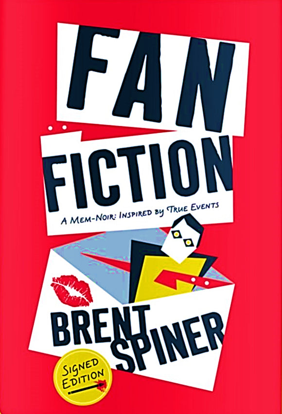 SIGNED Fan Fiction: A Mem-Noir: Inspired by True Events - By: BRENT SPINER